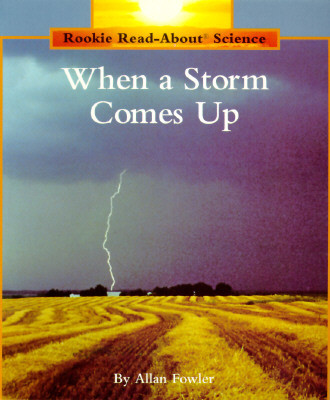 When a Storm Comes Up (Rookie Read-About Science: Weather)