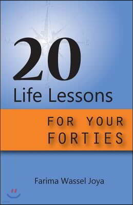 20 Life Lessons for Your Forties: Ageless Gift of Wisdom