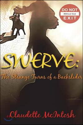 Swerve: The Strange Turns of a Backslider