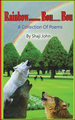 Rainbow...Bou....Bou: A Collection of Poems