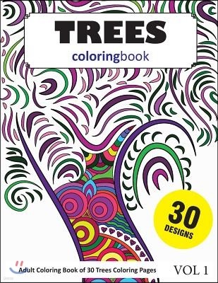 Trees Coloring Book: 30 Coloring Pages of Tree Designs in Coloring Book for Adults (Vol 1)