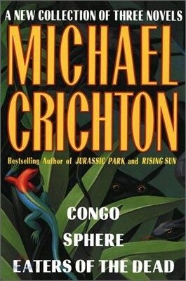 Michael Crichton : A New Collection of Three Complete Novels