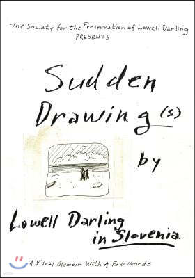 Sudden Drawing(s) by Lowell Darling in Slovenia