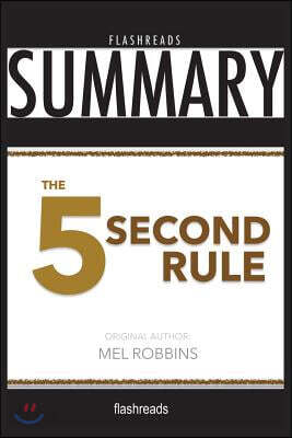 Summary: The 5 Second Rule by Mel Robbins