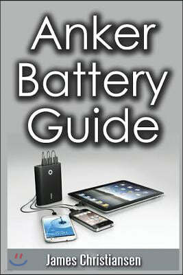 Anker Battery Guide: External Battery Packs For All Your Electronic Devices!