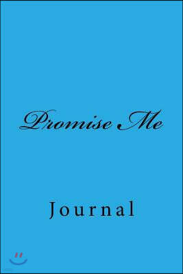 Promise Me: Journal