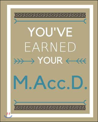 You've earned your M.Acc.D.