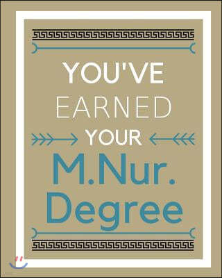 You've Earned Your M.Nur. Degree