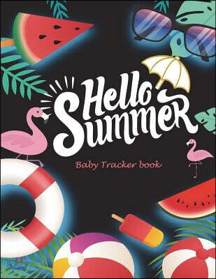 Hello Summer: Baby Tracker book: Newborn Sleep Newborn Feeding logbook, Baby's Eat, Sleep, Poop Schedule Log Journal Large Size 8.5"