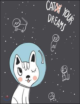 Cat Your Dreams: Space Cat on Grey Cover and Dot Graph Line Sketch Pages, Extra Large (8.5 X 11) Inches, 110 Pages, White Paper, Sketch