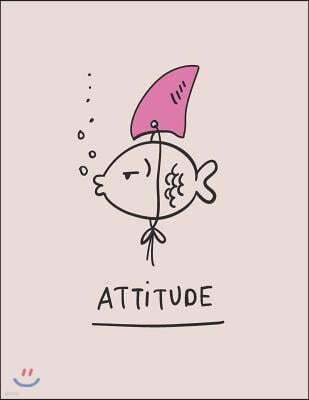 Attitude: Fish's attitude on grey cover and Dot Graph Line Sketch pages, Extra large (8.5 x 11) inches, 110 pages, White paper,
