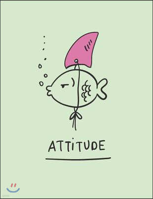 Attitude: Fish's Attitude on Green Cover and Dot Graph Line Sketch Pages, Extra Large (8.5 X 11) Inches, 110 Pages, White Paper,