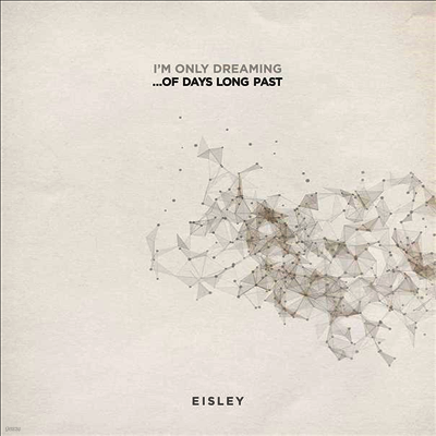 Eisley — I'm Only Dreaming...Of Days Long Past 앨범 커버
