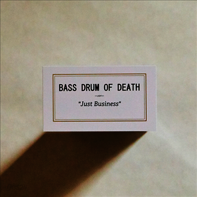 Bass Drum Of Death - Just Business (150G)(LP)