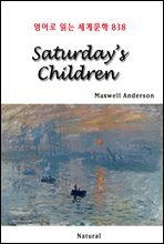 Saturday’s Children - 영어로 읽는 세계문학 838