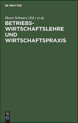 Betriebswirtschaftslehre und Wirtschaftspraxis