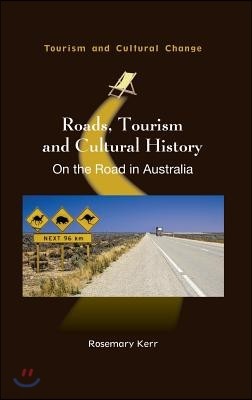 Roads, Tourism and Cultural History: On the Road in Australia