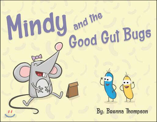 Mindy and the Good Gut Bugs: Volume 1