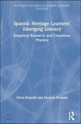 Spanish Heritage Learners' Emerging Literacy: Empirical Research and Classroom Practice
