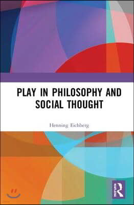 Play in Philosophy and Social Thought