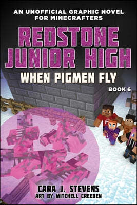 When Pigmen Fly: Redstone Junior High #6