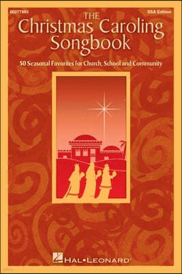 The Christmas Caroling Songbook: Ssa Collection