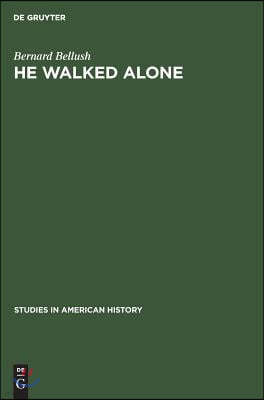 He Walked Alone: A Biography of John Gilbert Winant