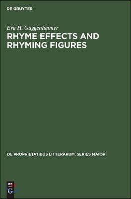 Rhyme Effects and Rhyming Figures: A Comparative Study of Sound Repetitions in the Classics with Emphasis on Latin Poetry