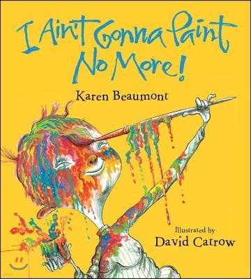 I Ain't Gonna Paint No More! Board Book