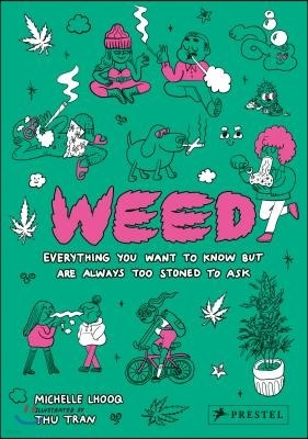 Weed: Everything You Want to Know But Are Always Too Stoned to Ask