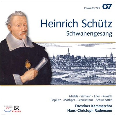 Hans-Christoph Rademann 쉬츠: 백조의 노래 (Schutz: Schwanengesang)