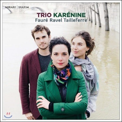 Trio Karenine  /  / Ÿ丣: ǾƳ  ǰ (Faure / Ravel / Tailleferre: Piano Trios)