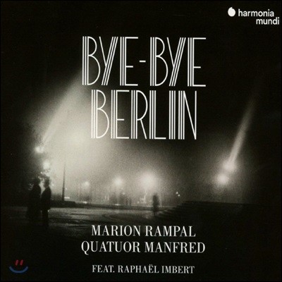 Marion Rampal, Quatuor Manfred ( ,  ) - Bye-Bye Berlin 