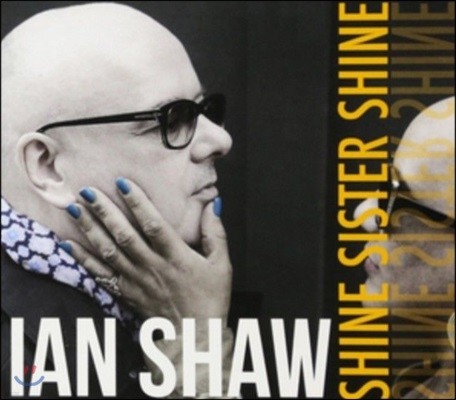 Ian Shaw (̾ ) - Shine Sister Shine