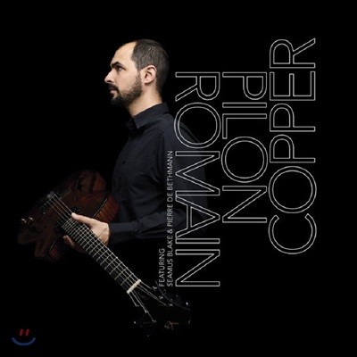 Romain Pilon (θ ʷ) - Copper