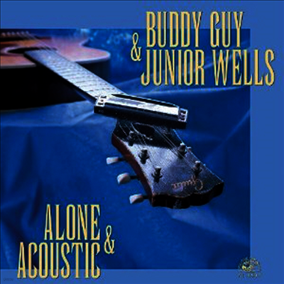 Buddy Guy & Junior Wells — Alone & Acoustic 앨범 커버