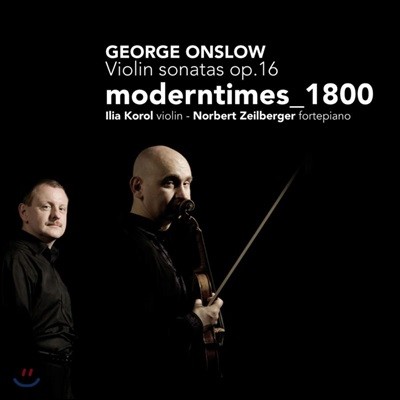Ilia Korol / Norbert Zeilberger 온슬로우: 바이올린 소나타 (Onslow: Violin Sonatas, Op. 16)