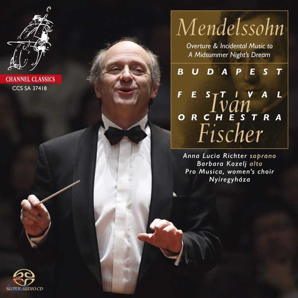 Ivan Fischer 멘델스존: 한여름 밤의 꿈 (Mendelssohn: A Midsummer Night&#39;s Dream) 이반 피셔, 부다페스트 페스티벌 오케스트라