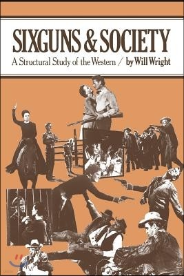 Sixguns and Society: A Structural Study of the Western