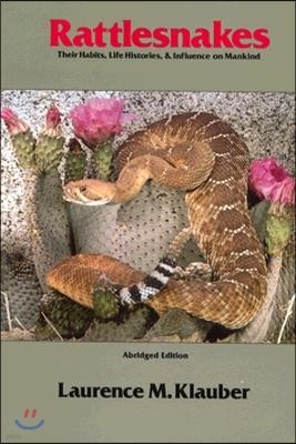 Rattlesnakes: Their Habits, Life Histories, and Influence on Mankind, Abridged Edition