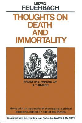 Thoughts on Death and Immortality: From the Papers of a Thinker, Along with an Appendix of Theological-Satirical Epigrams