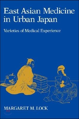 East Asian Medicine in Urban Japan: Varieties of Medical Experience Volume 3