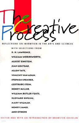 The Creative Process: Reflections on the Invention in the Arts and Sciences