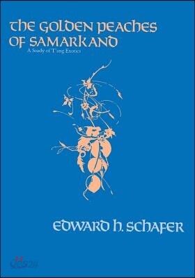 The Golden Peaches of Samarkand: A Study of t'Ang Exotics