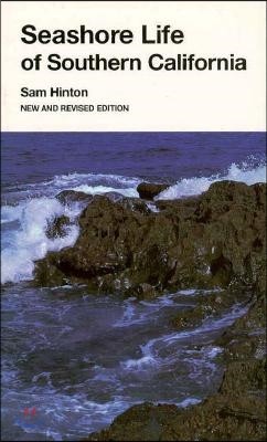 Seashore Life of Southern California: An Introduction to the Animal Life of California Beaches South of Santa Barbara