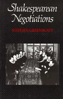 Shakespearean Negotiations: The Circulation of Social Energy in Renaissance England Volume 4