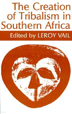 The Creation of Tribalism in Southern Africa