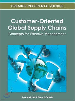 Customer-Oriented Global Supply Chains: Concepts for Effective Management