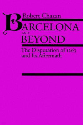 Barcelona & Beyond: Disputation of 1263 & Its Aftermath