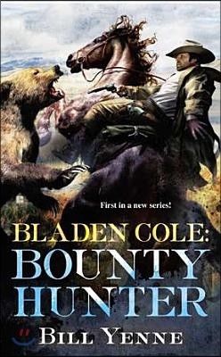 Bladen Cole: Bounty Hunter